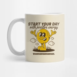 Start your day with positive energy Mug